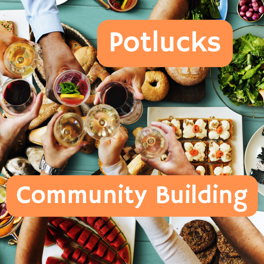Potluck Gatherings, Community Building
