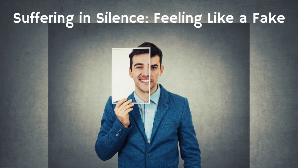 Suffering in Silence Feeling Like a Fake