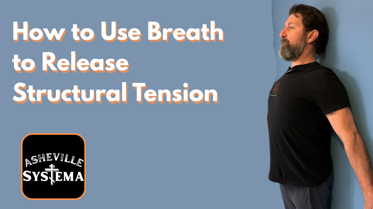 systema martial art use breath to release structural tension